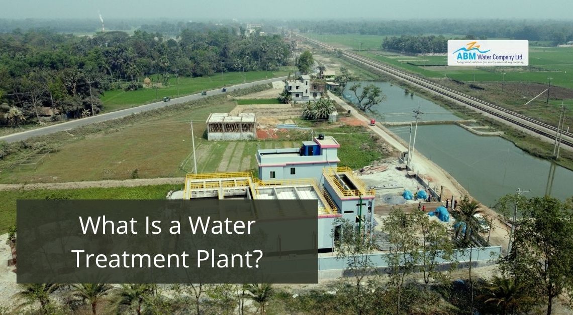 What Is a Water Treatment Plant?