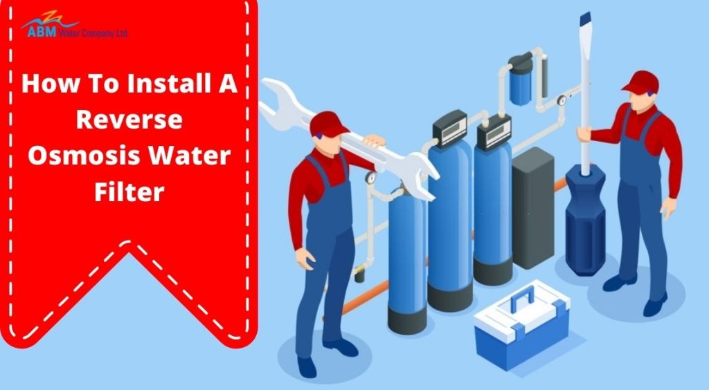How To Install A Reverse Osmosis Water Filter ABM Water Company