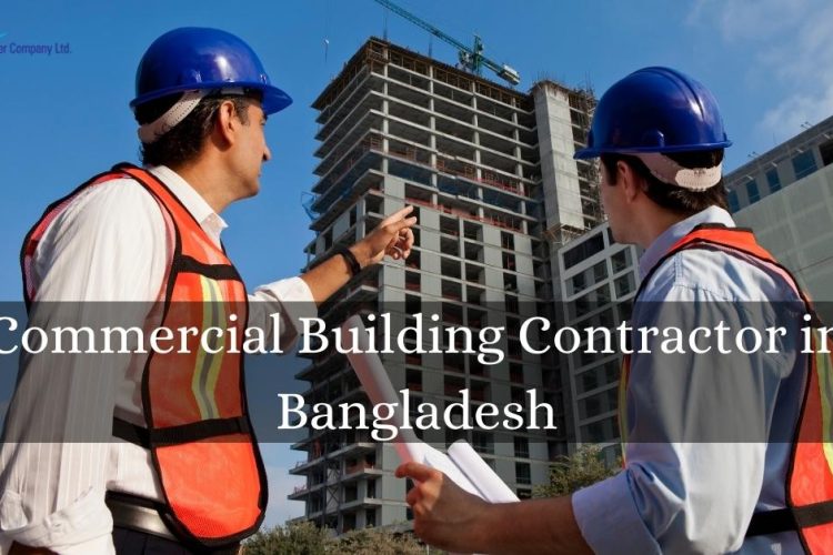 Commercial Building Contractor In Bangladesh
