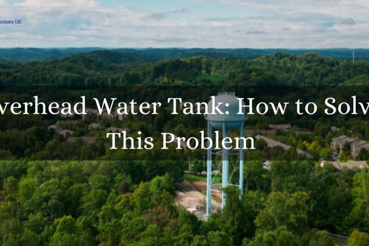 Overhead Water Tank: How To Solve This Problem