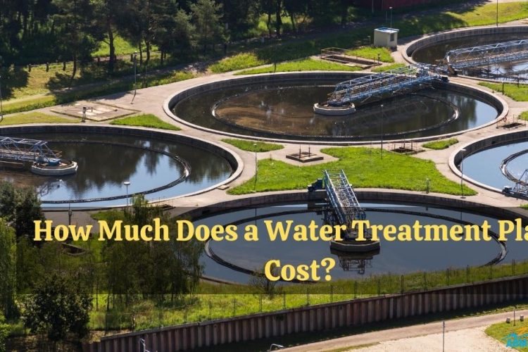 How Much Does a Water Treatment Plant Cost?